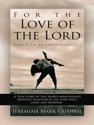 cover image of For the Love of the Lord, Part 1